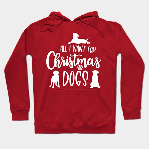 All I Want for Christmas is Dogs Hoodie by FairyNerdy